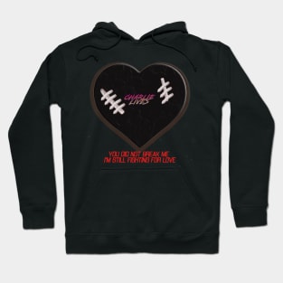 You did not break me I'm still fighting for love Hoodie